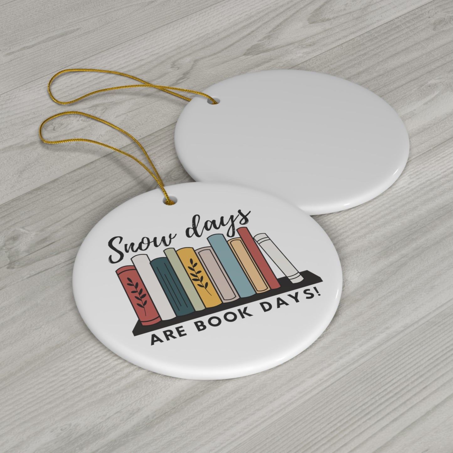 "Snow days are book days" Ceramic Ornament