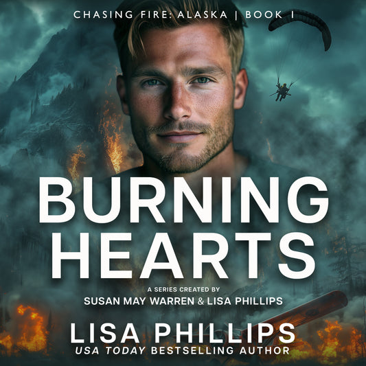 Burning Hearts AUDIOBOOK (Chasing Fire: Alaska 1)