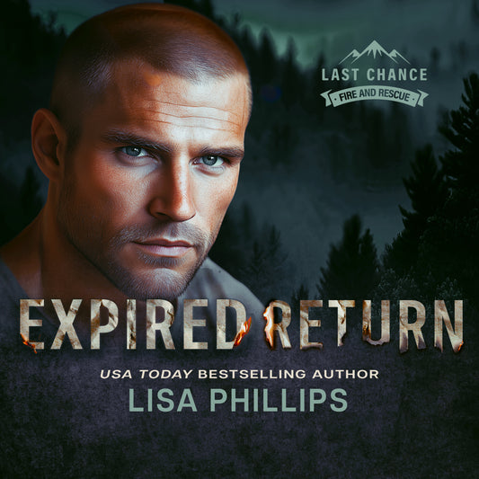 Expired Return AUDIOBOOK (Last Chance County Fire and Rescue Book 1)