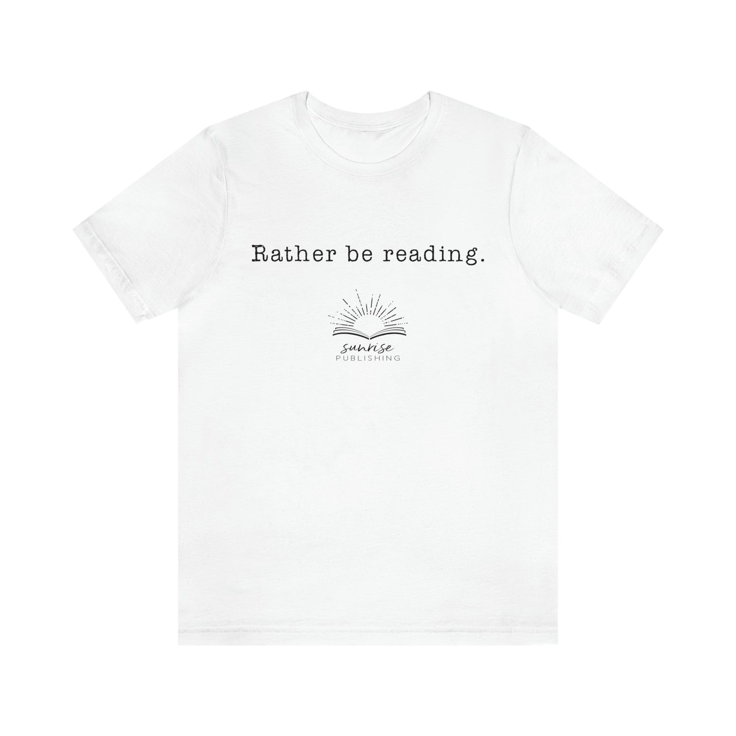 "Rather be reading." - Short Sleeve Tee