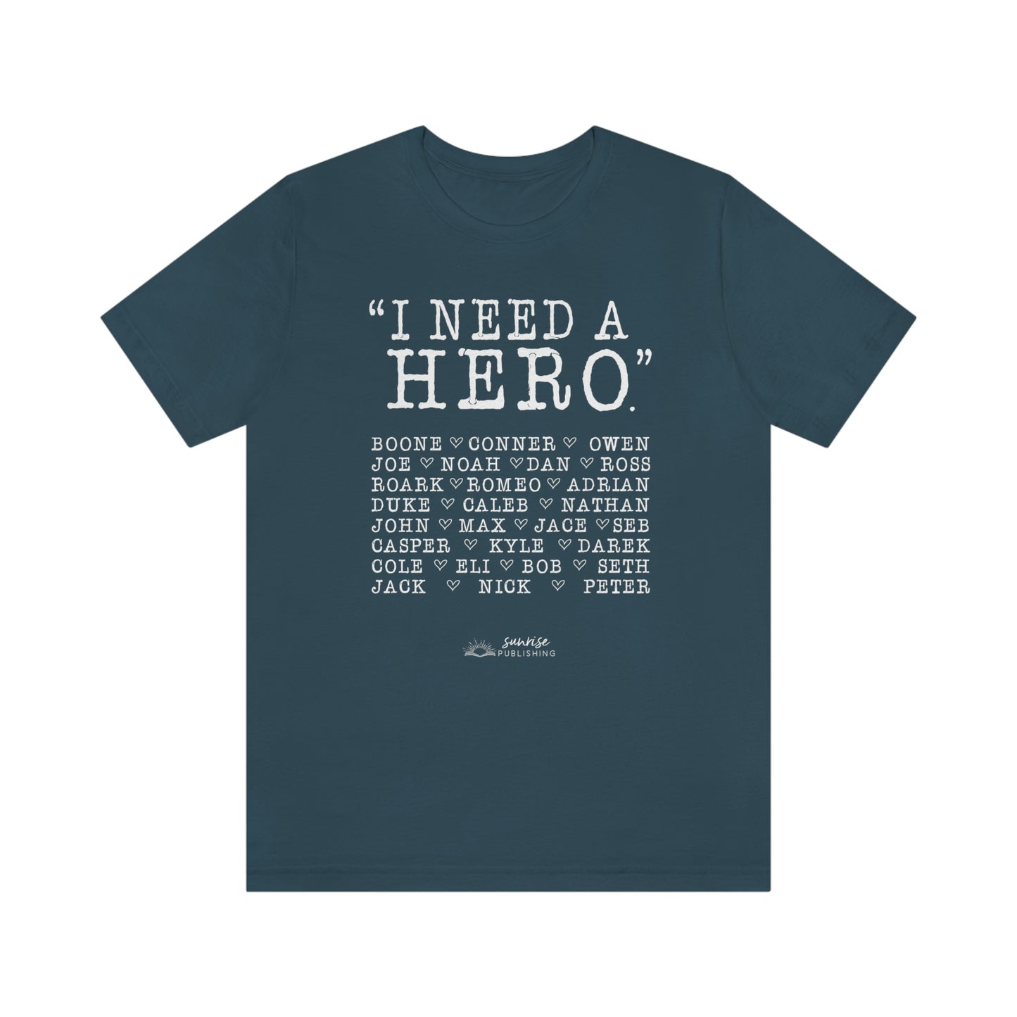Deep Haven - "I need a hero." - Short Sleeve Tee