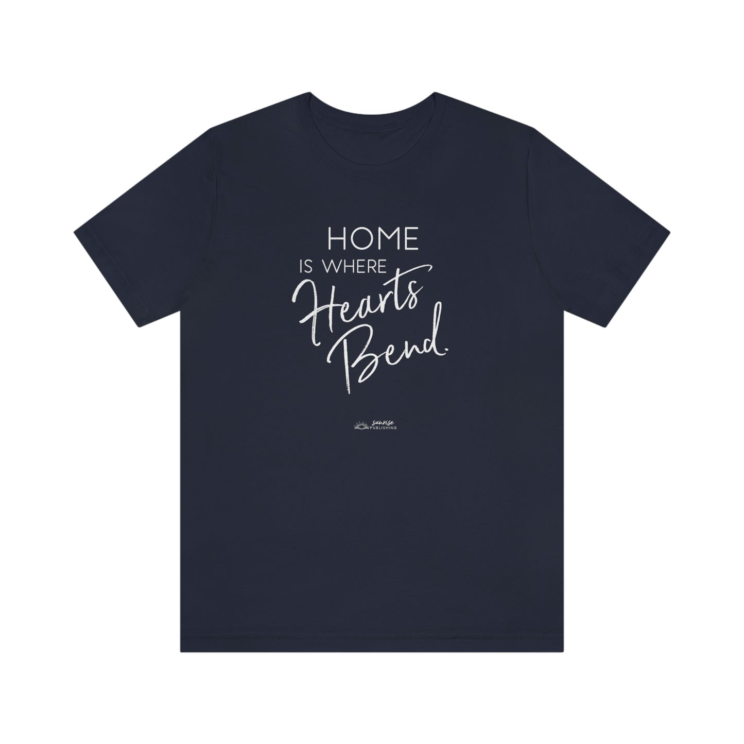 "Home is where Hearts Bend." - Short Sleeve Tee