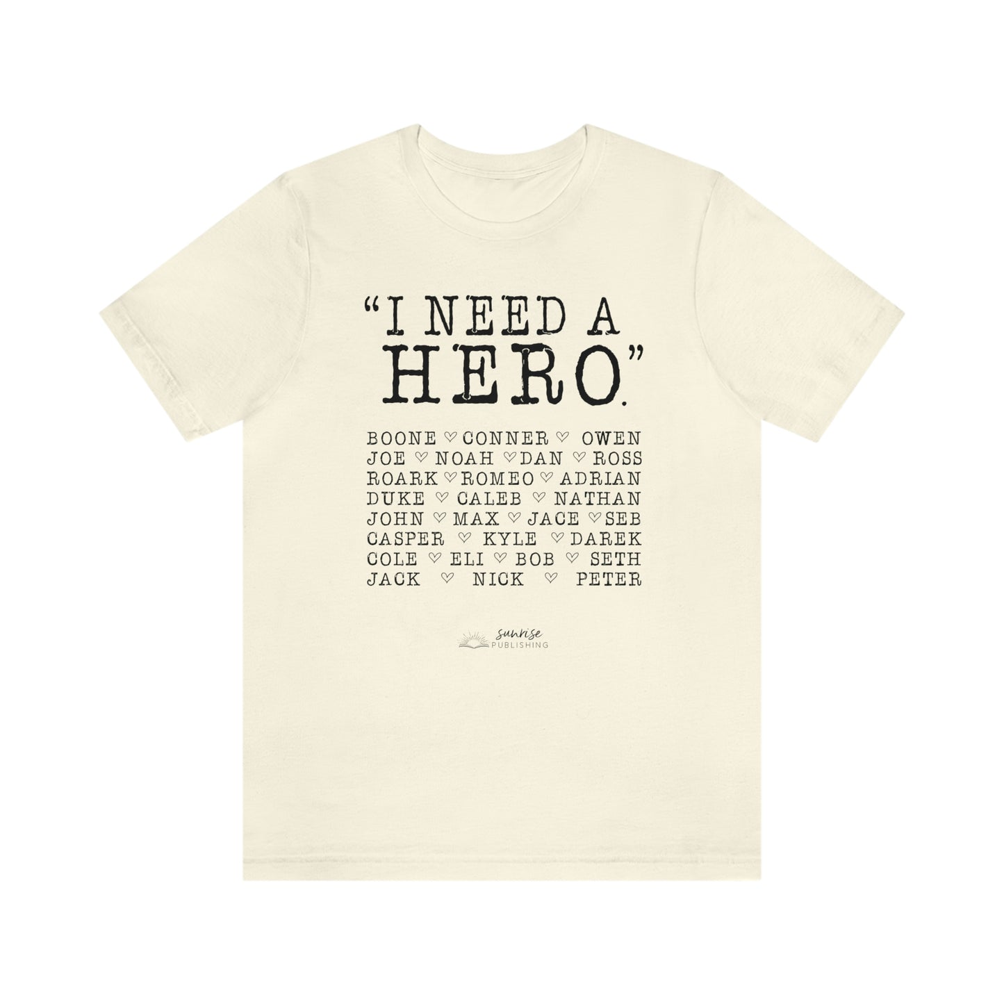 Deep Haven - "I need a hero." - Short Sleeve Tee