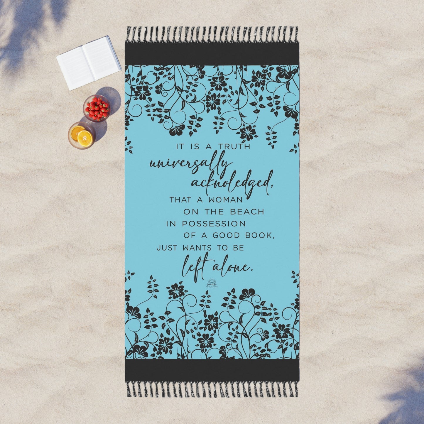 "A truth universally acknowledged . . ." - Boho Beach Cloth