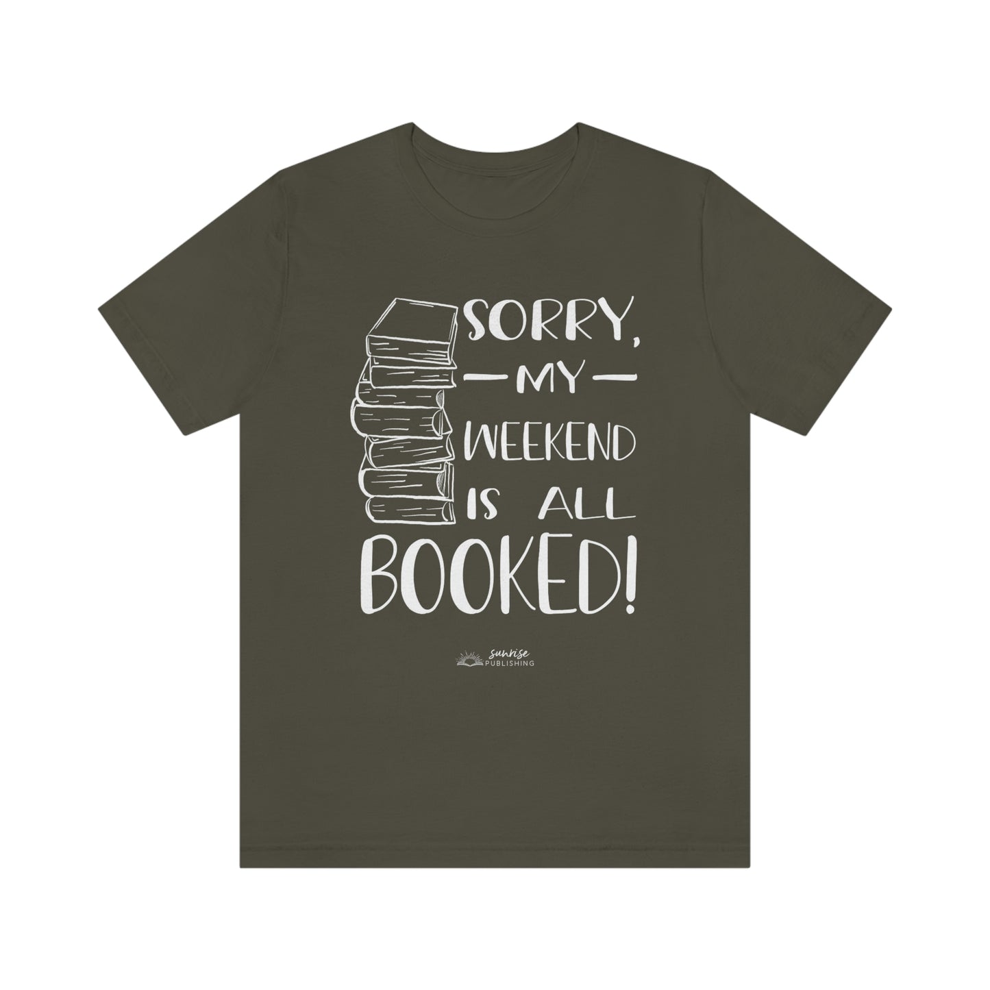 "Sorry, my weekend is all booked." - Short Sleeve Tee