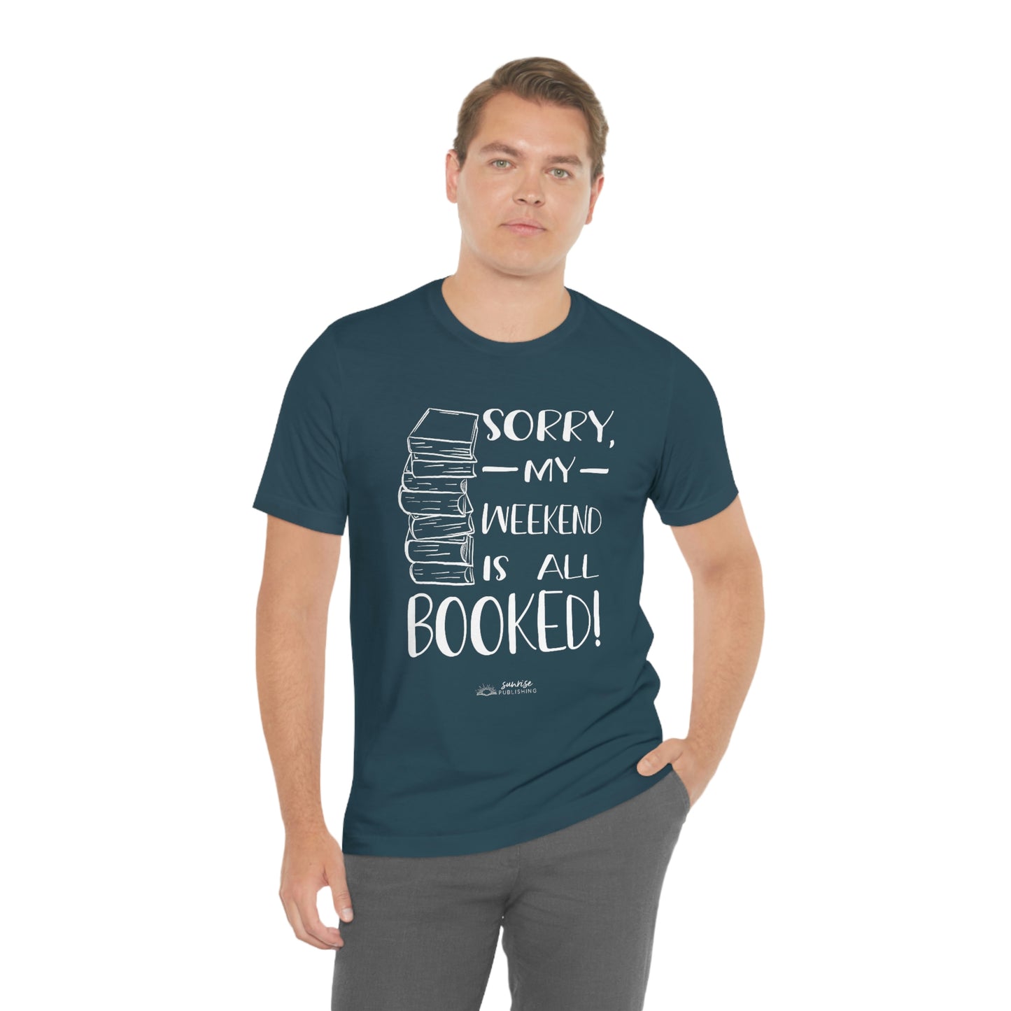 "Sorry, my weekend is all booked." - Short Sleeve Tee