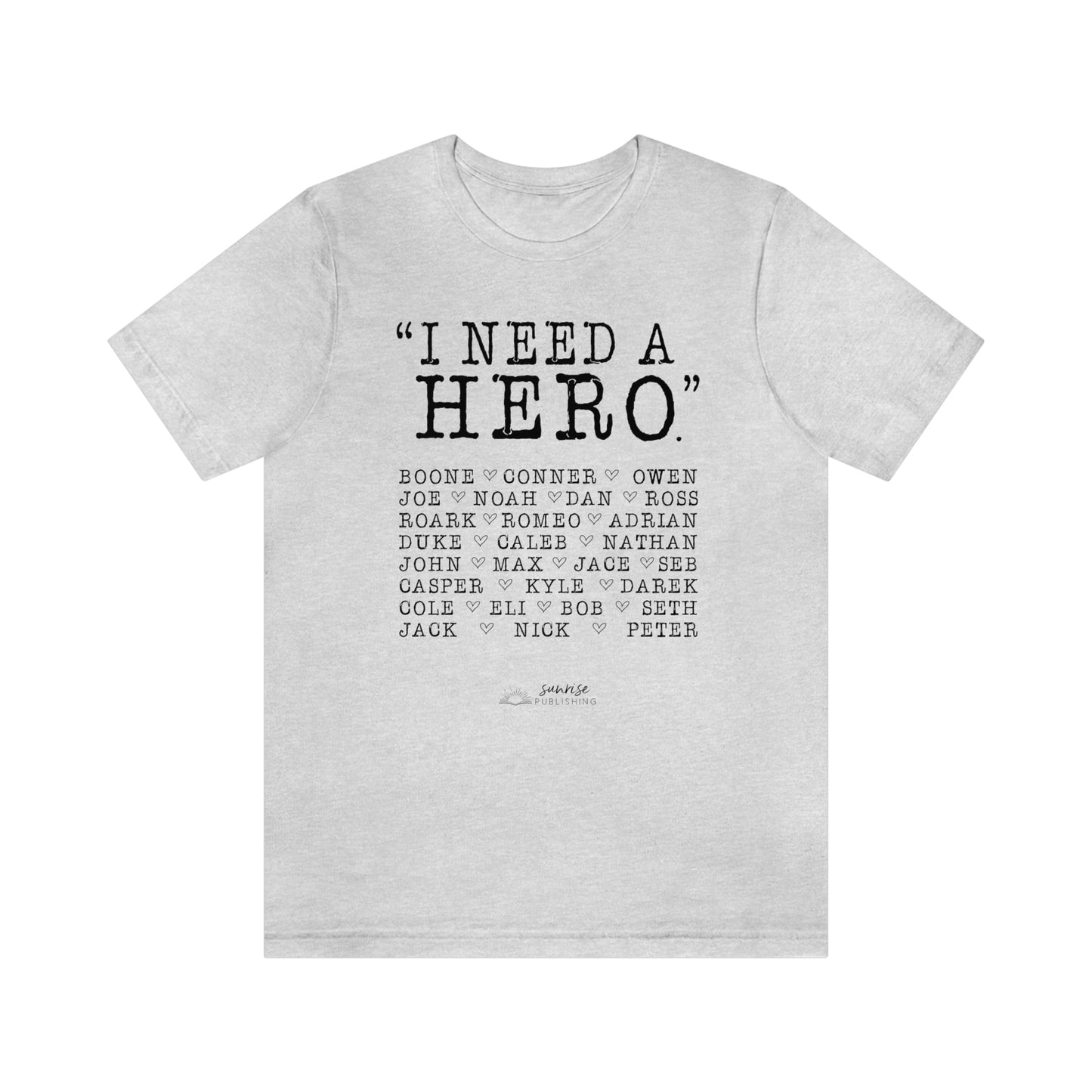 Deep Haven - "I need a hero." - Short Sleeve Tee