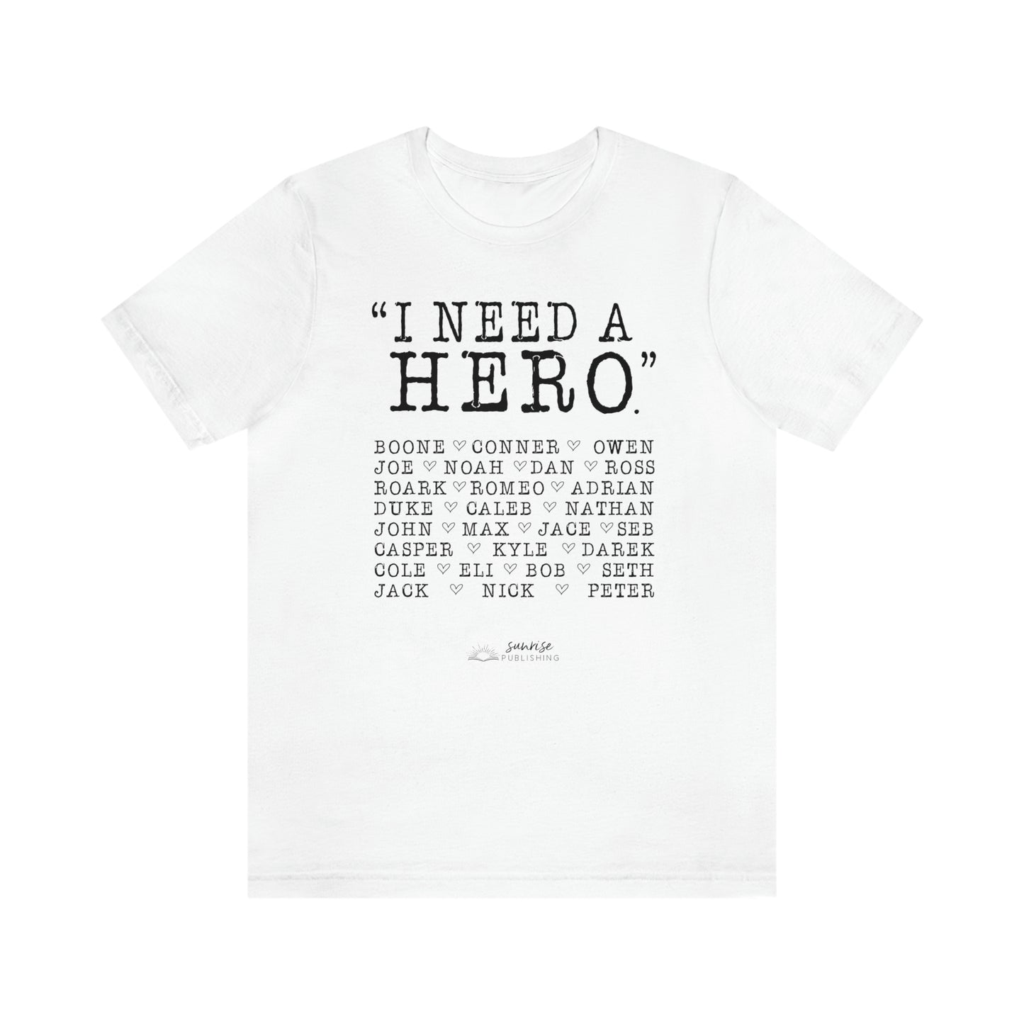Deep Haven - "I need a hero." - Short Sleeve Tee