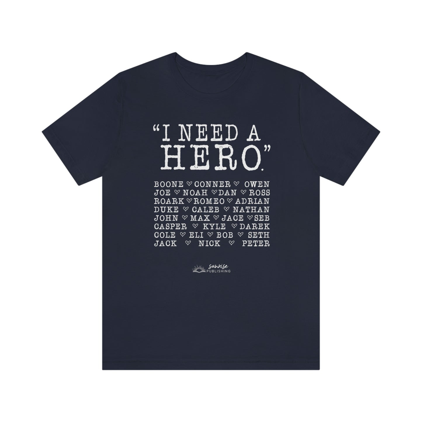 Deep Haven - "I need a hero." - Short Sleeve Tee