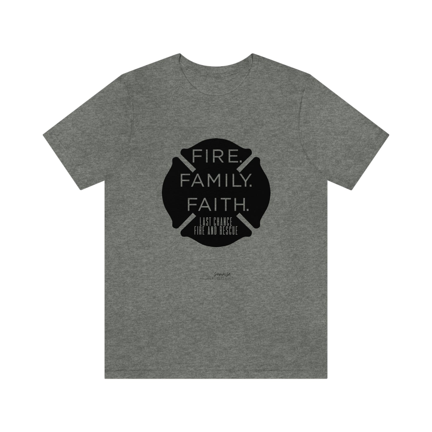 "Fire. Family. Faith." - Short Sleeve Tee