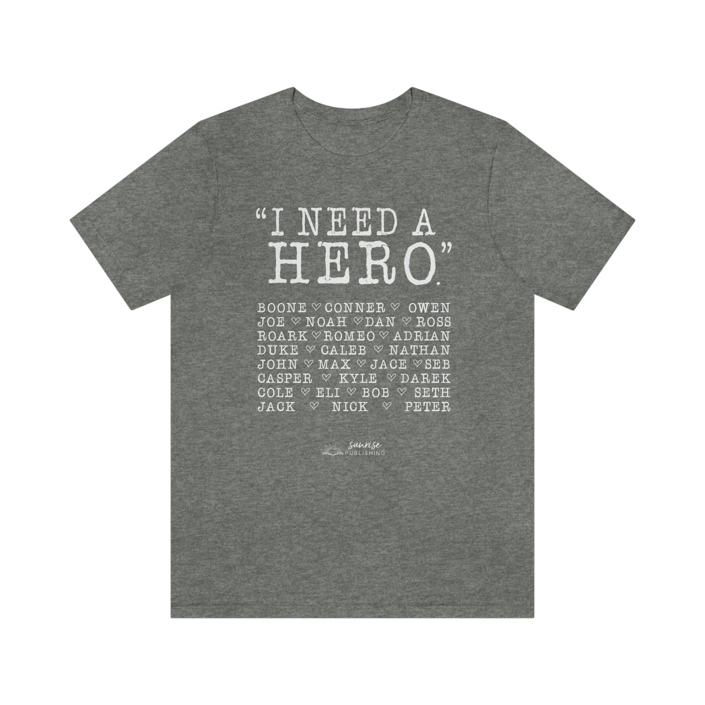 Deep Haven - "I need a hero." - Short Sleeve Tee