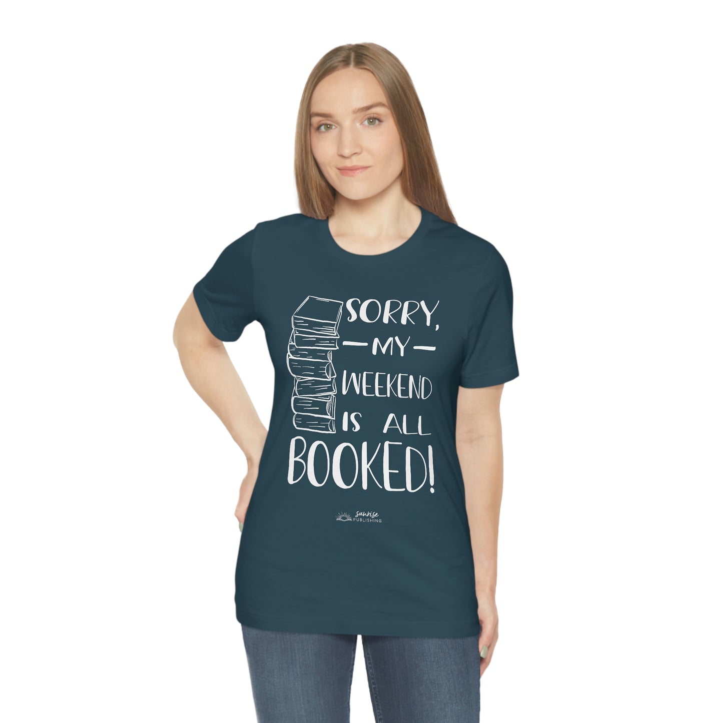 "Sorry, my weekend is all booked." - Short Sleeve Tee