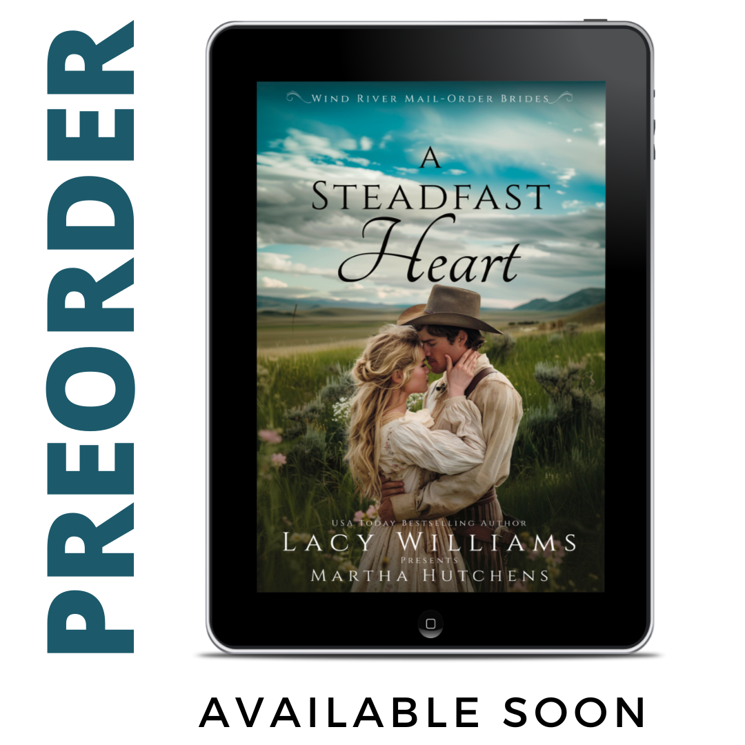 PREORDER A Steadfast Heart EBOOK (Wind River Mail Order Brides Book 2)