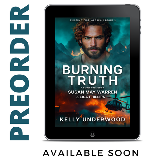 PREORDER Burning Truth EBOOK (Chasing Fire: Alaska 5)