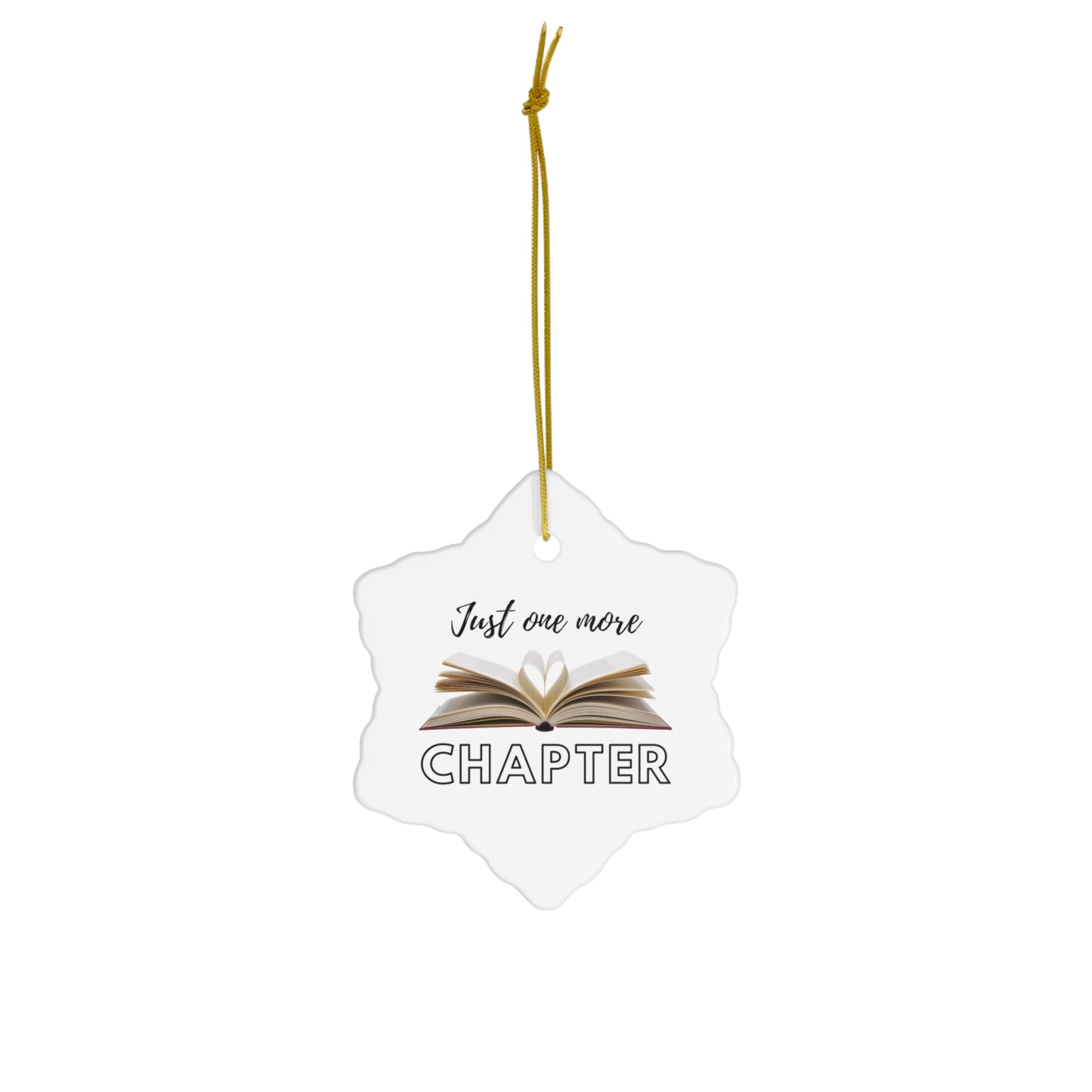 "Just one more chapter." Ceramic Ornament