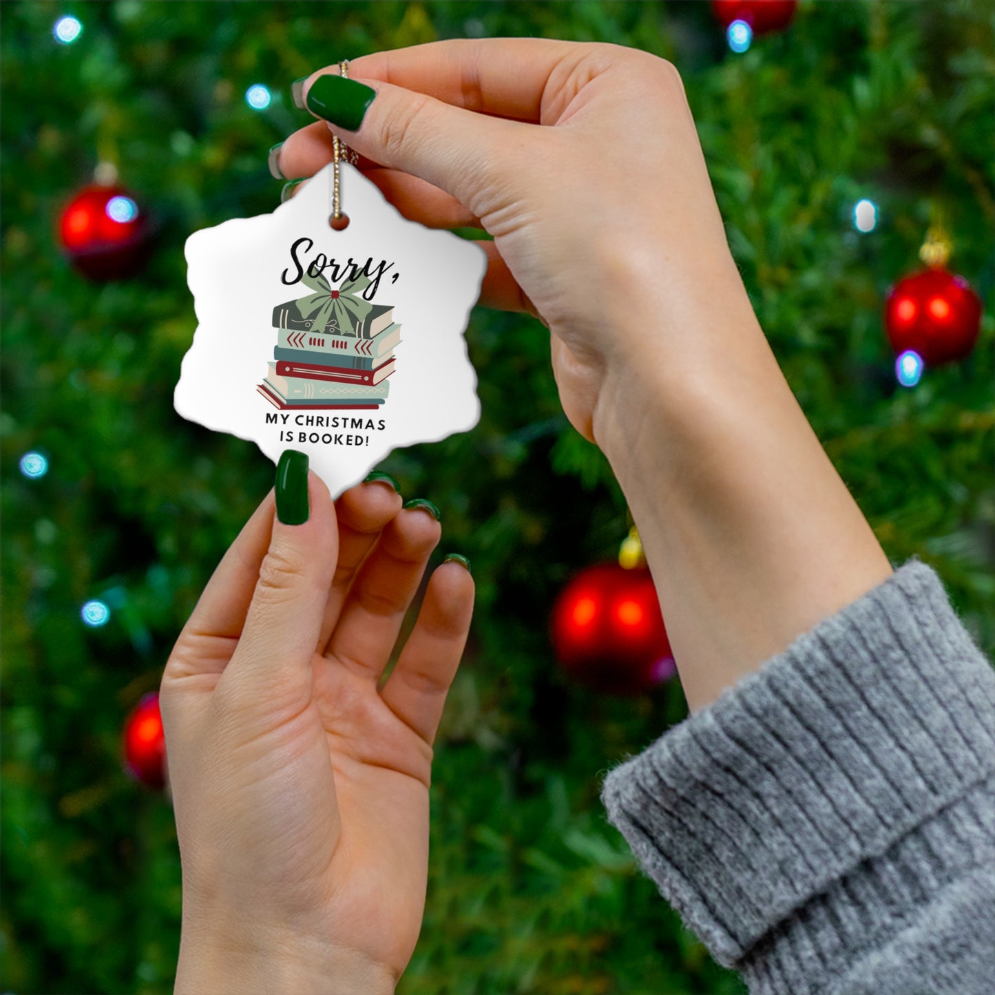 "Sorry, my Christmas is booked!" Ceramic Ornament