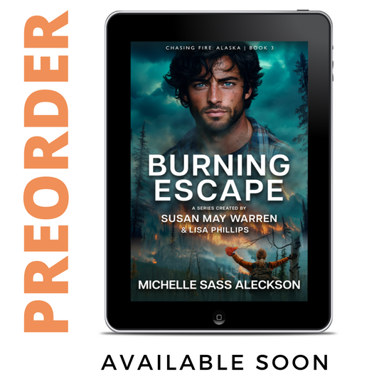 PREORDER Burning Escape EBOOK (Chasing Fire: Alaska 3)