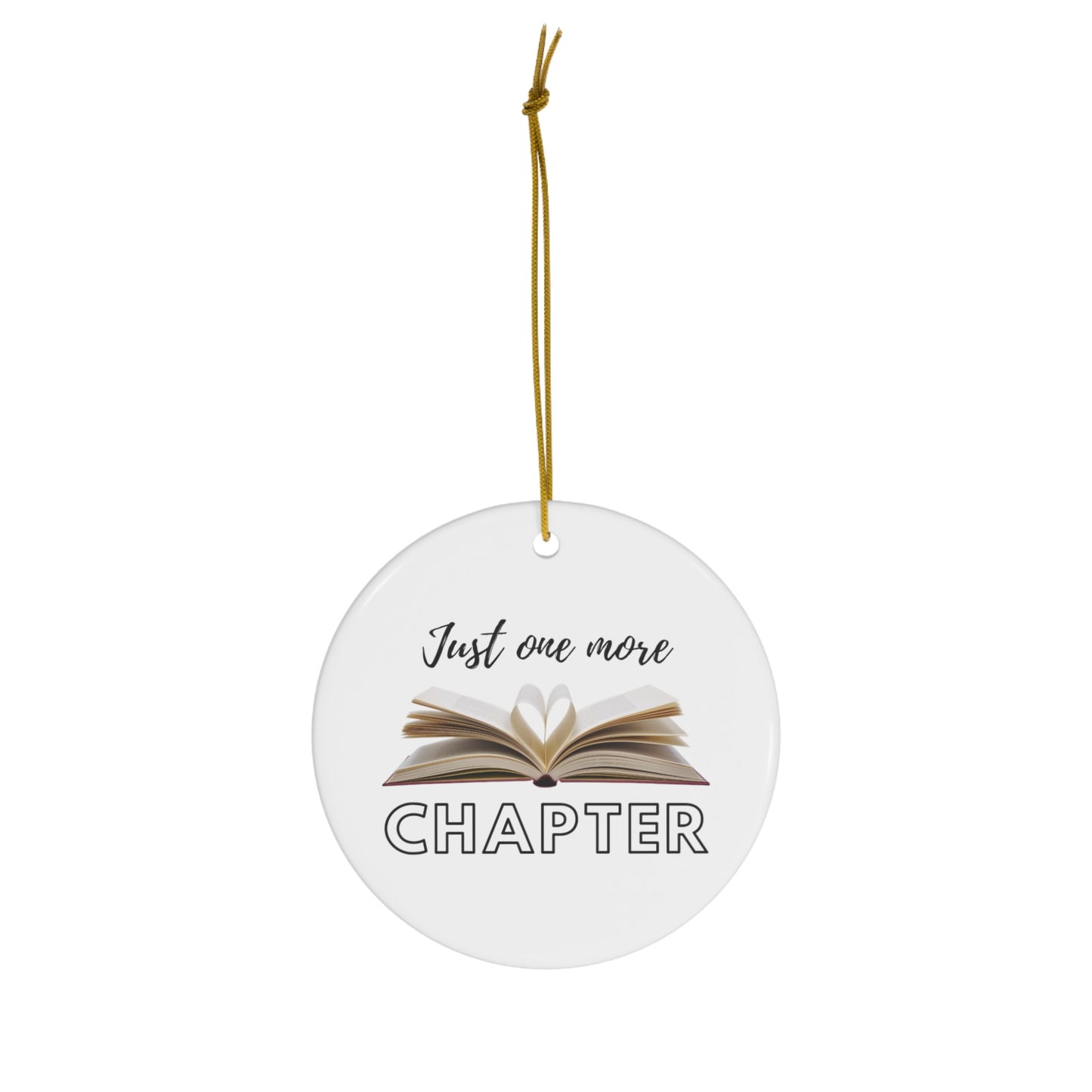 "Just one more chapter." Ceramic Ornament