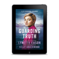 Guarding Truth EBOOK (Elite Guardians: Savannah Book 3)