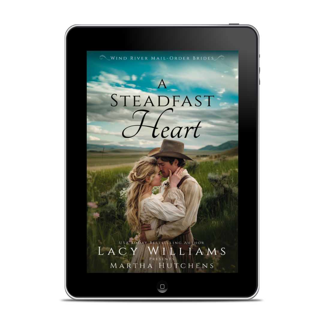 PREORDER A Steadfast Heart EBOOK (Wind River Mail Order Brides Book 2)