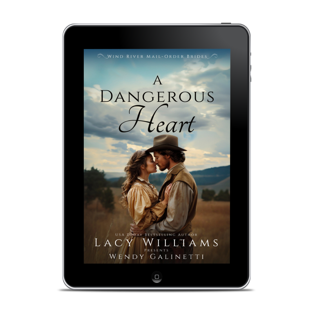 PREORDER A Dangerous Heart EBOOK (Wind River Mail Order Brides Book 4)