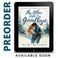 PREORDER The Other Side of Goodbye (Welcome to Redemption, Alaska: Book 1)
