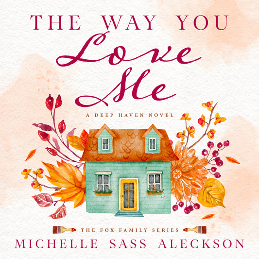 The Way You Love Me AUDIOBOOK (Fox Family Series Book 3)
