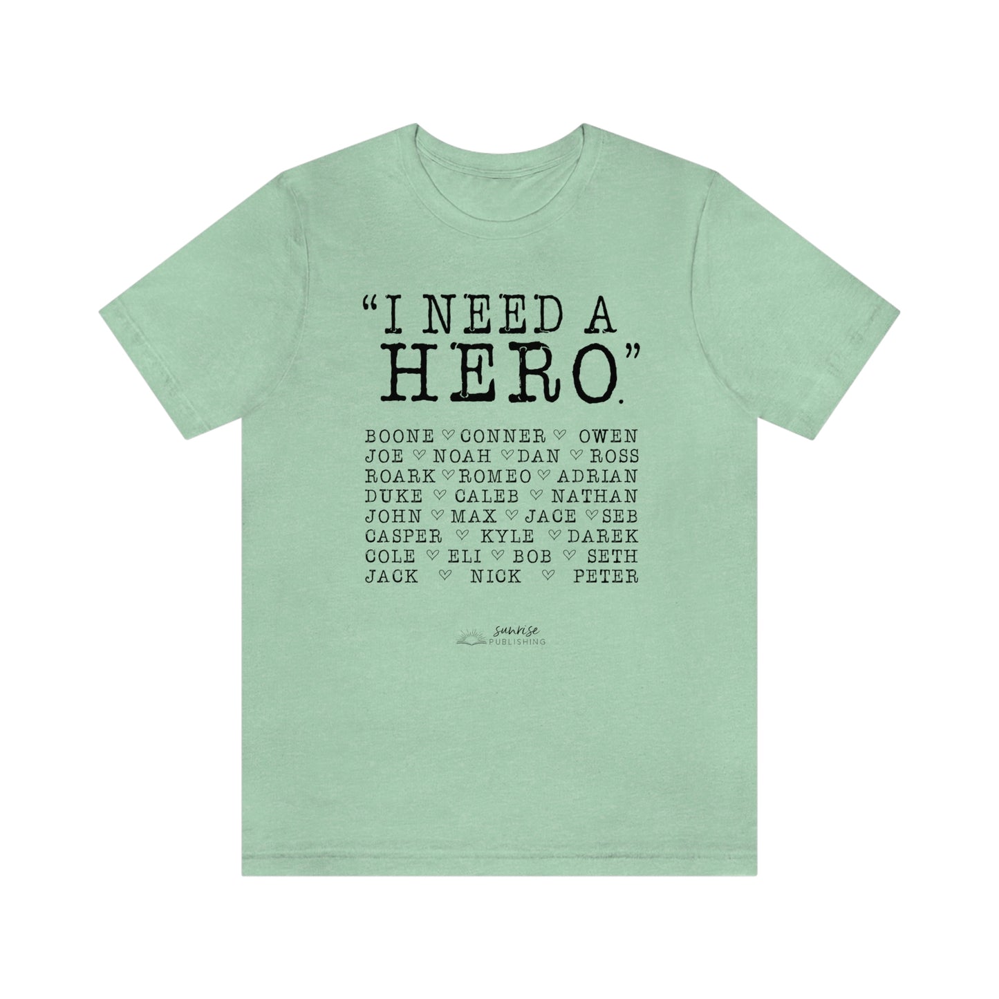 Deep Haven - "I need a hero." - Short  Sleeve Tee