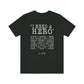 Deep Haven - "I need a hero." - Short  Sleeve Tee