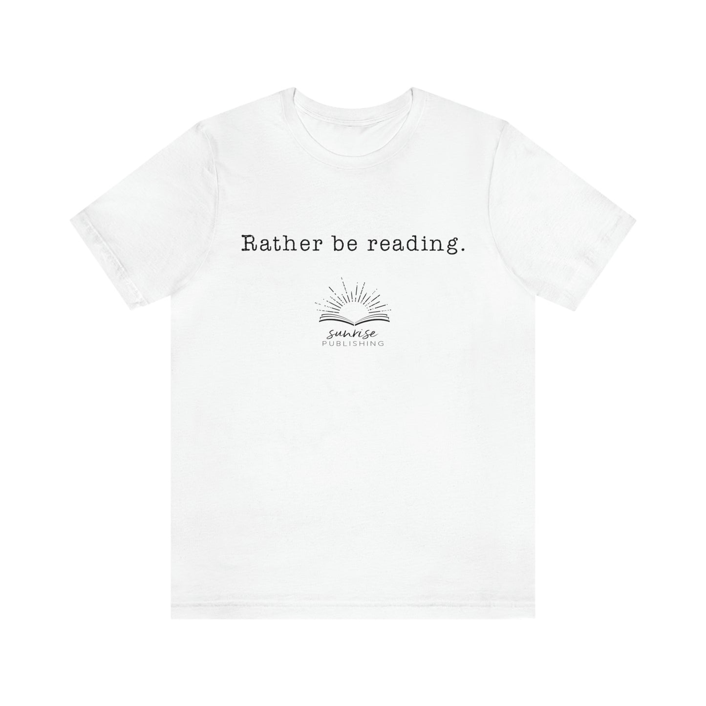 "Rather be reading." - Short  Sleeve Tee