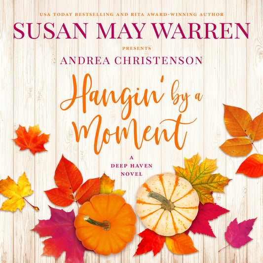 Hangin' By a Moment AUDIOBOOK (Deep Haven Book 5)