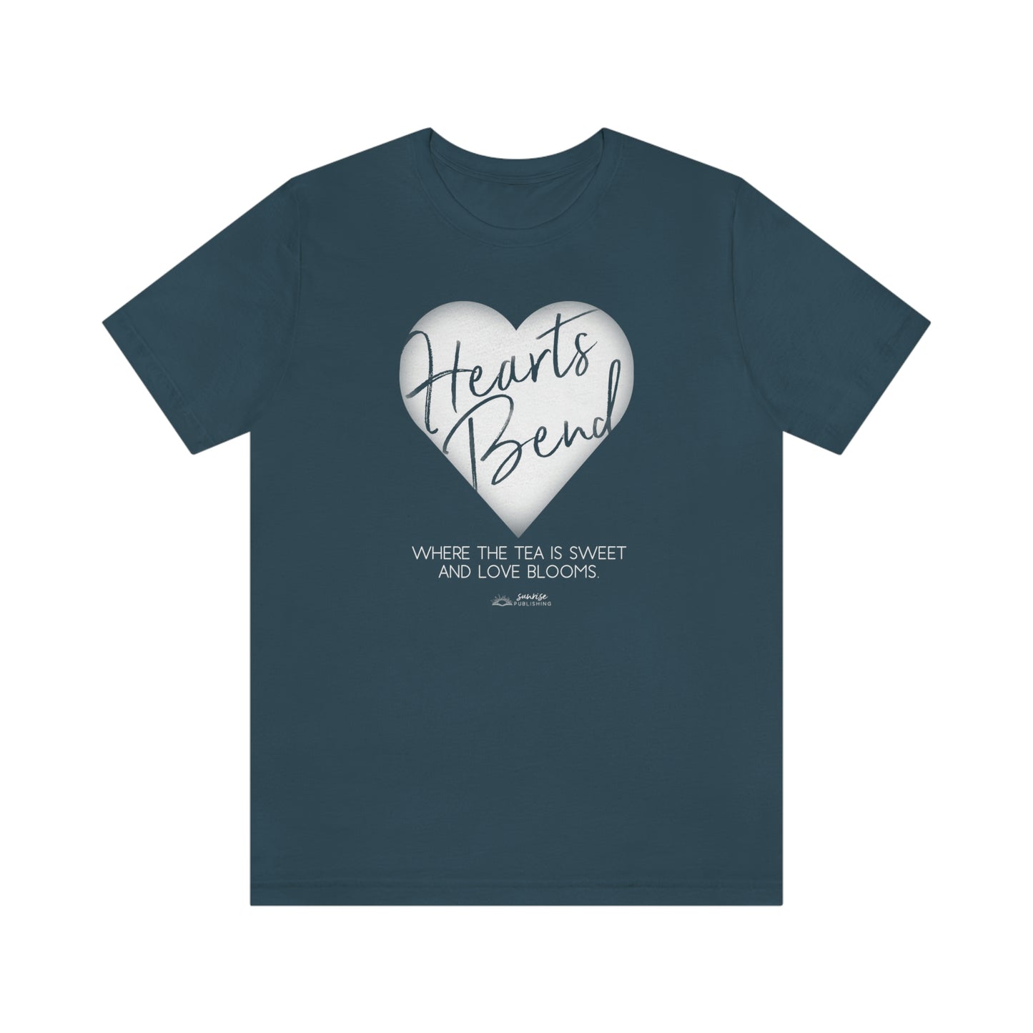 Hearts Bend - "Where the tea is sweet and love blooms." - Short Sleeve Tee