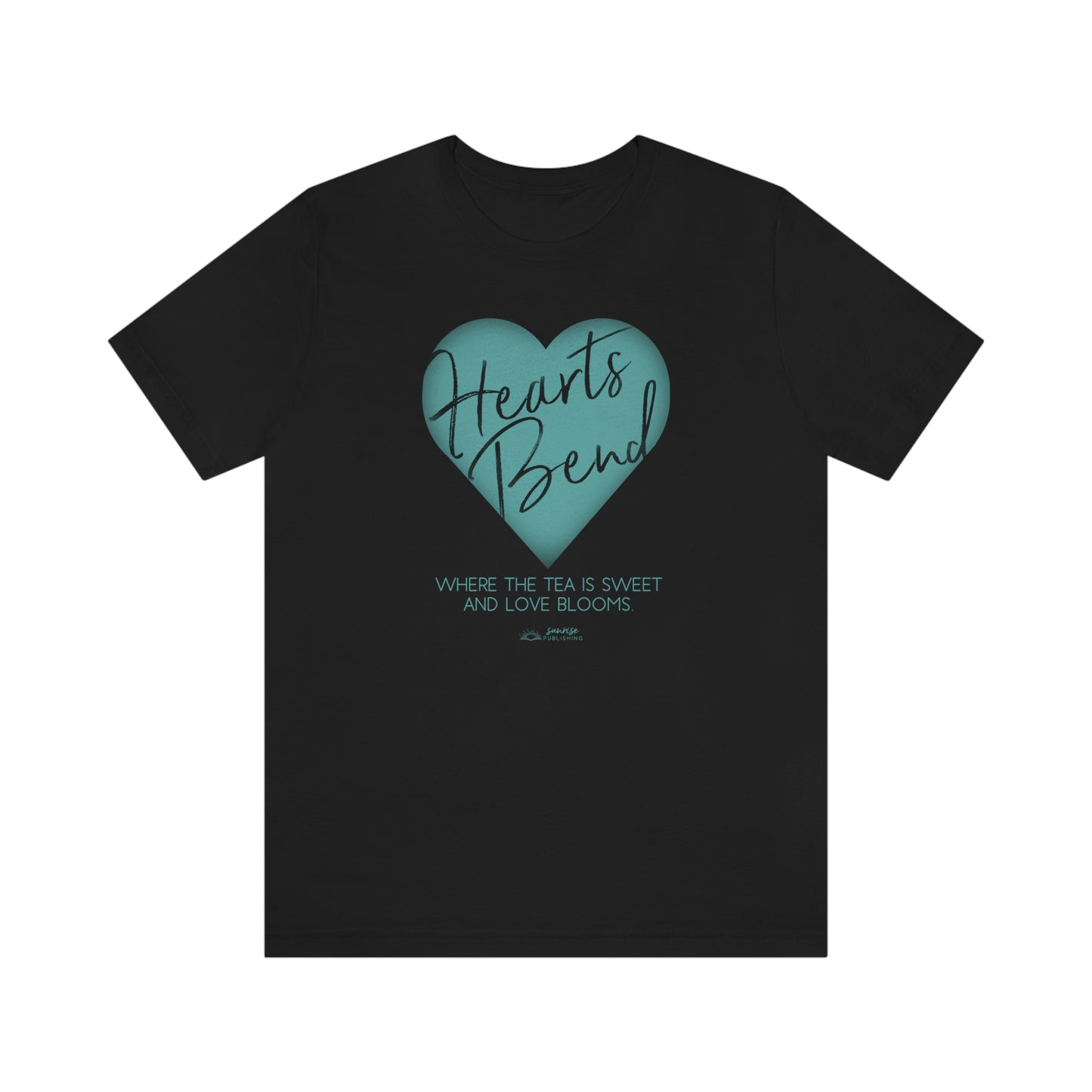 Hearts Bend - "Where the tea is sweet and love blooms." - Short Sleeve Tee