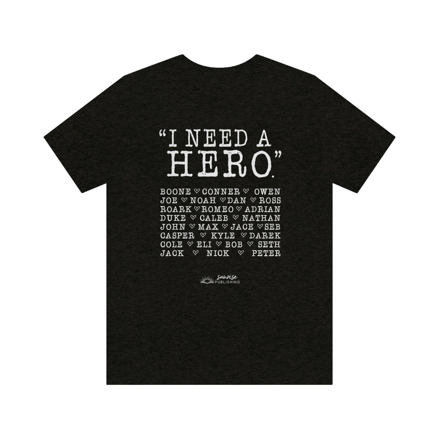 Deep Haven - "I need a hero." - Short  Sleeve Tee