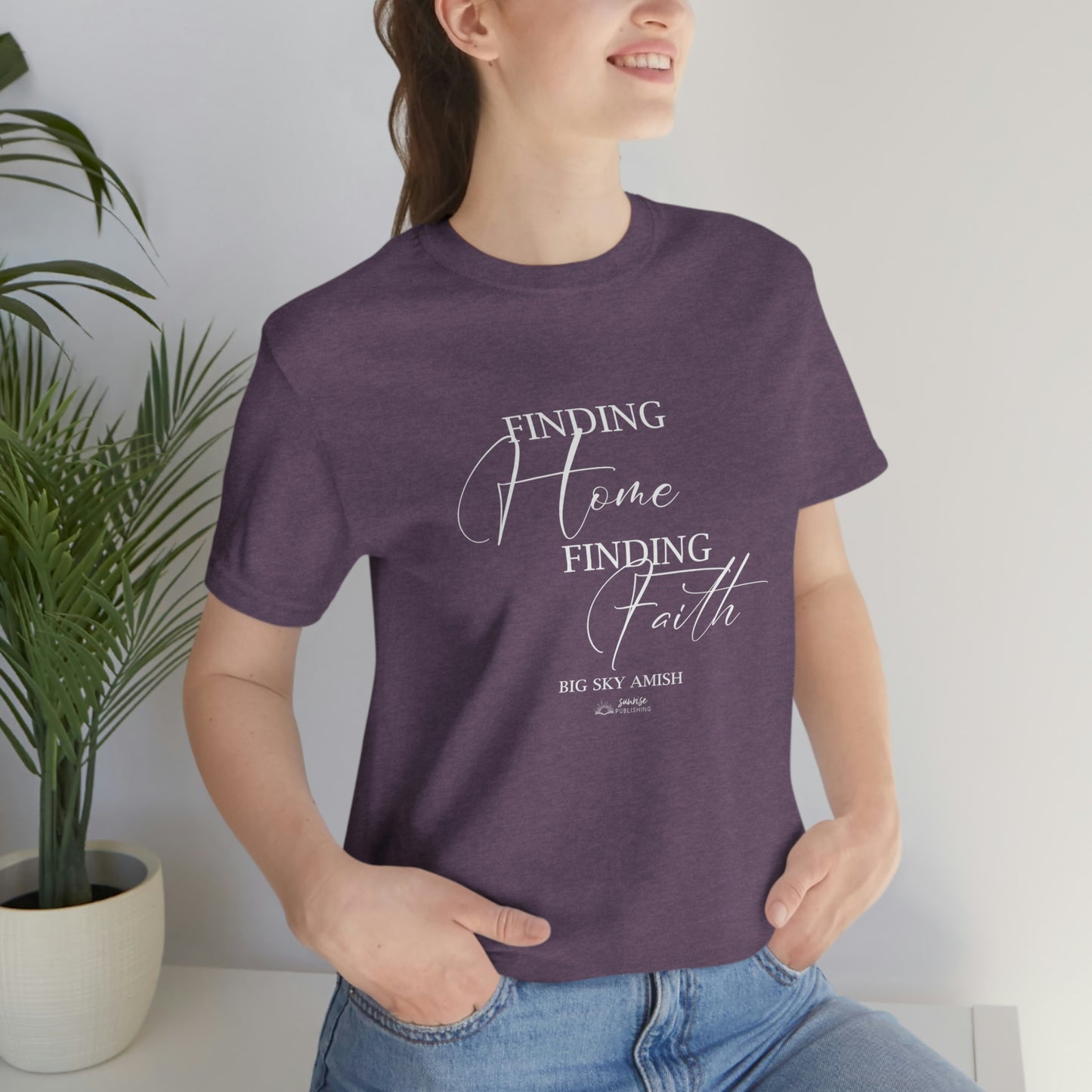 Big Sky Amish - "Finding Home Finding Faith." - Short  Sleeve Tee