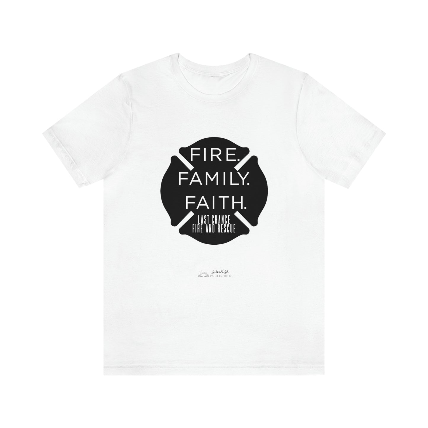 "Fire. Family. Faith." - Short Sleeve Tee
