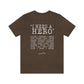 Deep Haven - "I need a hero." - Short  Sleeve Tee