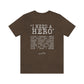 Deep Haven - "I need a hero." - Short  Sleeve Tee