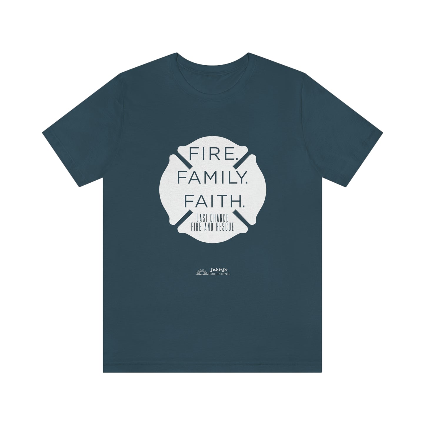 "Fire. Family. Faith." - Short Sleeve Tee