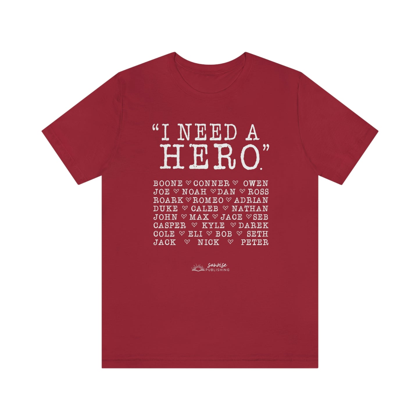 Deep Haven - "I need a hero." - Short  Sleeve Tee