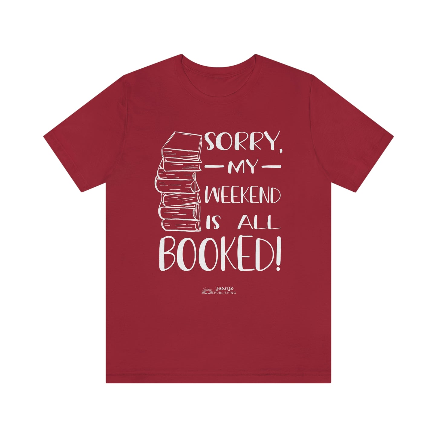 "Sorry, my weekend is all booked." - Short  Sleeve Tee