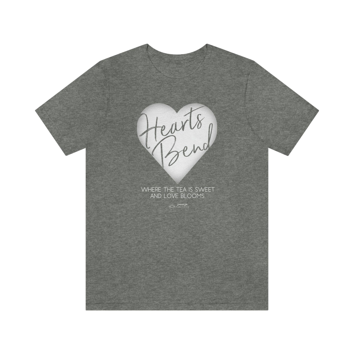 Hearts Bend - "Where the tea is sweet and love blooms." - Short Sleeve Tee