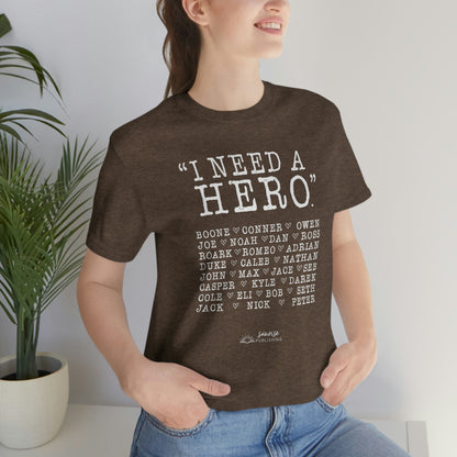 Deep Haven - "I need a hero." - Short  Sleeve Tee