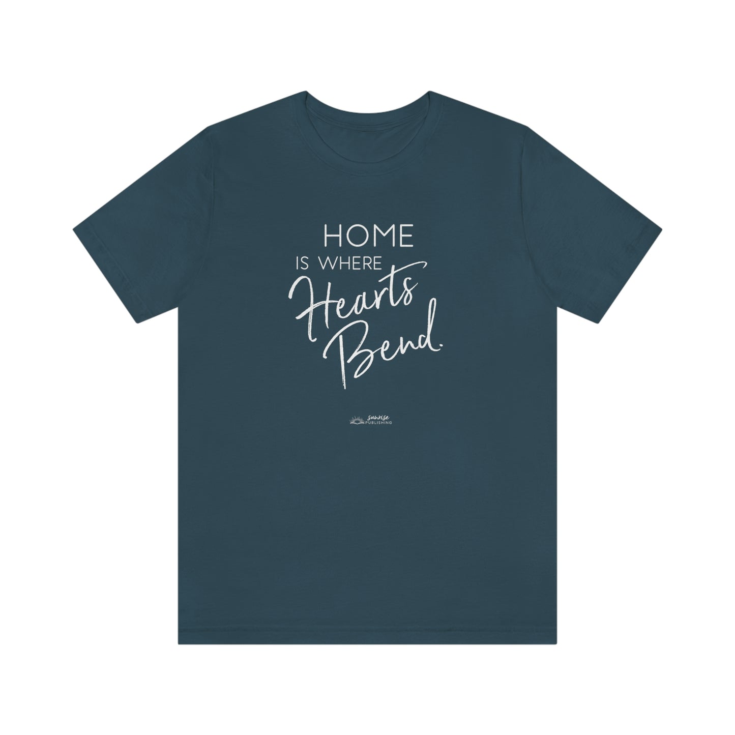 "Home is where Hearts Bend." - Short Sleeve Tee