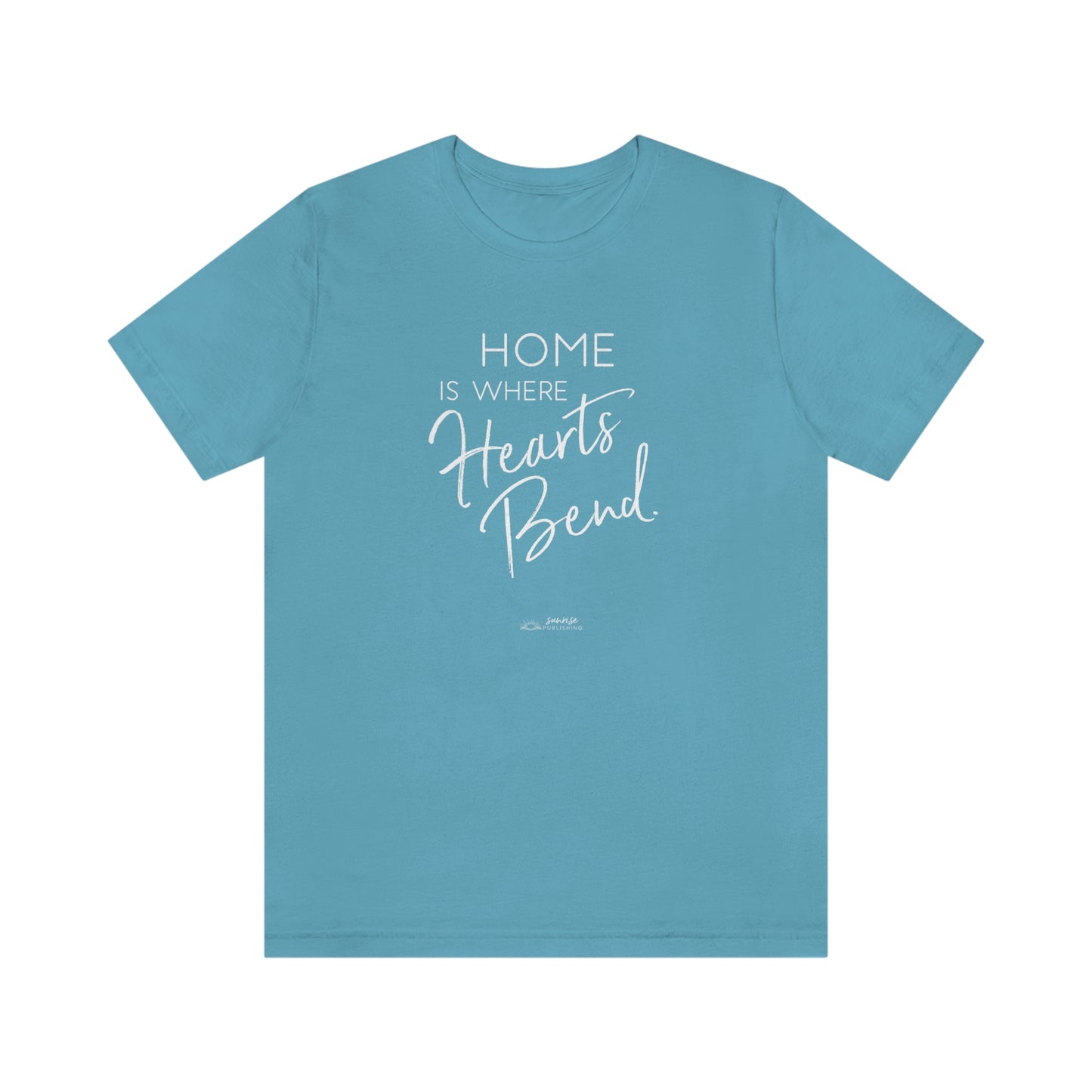 "Home is where Hearts Bend." - Short Sleeve Tee