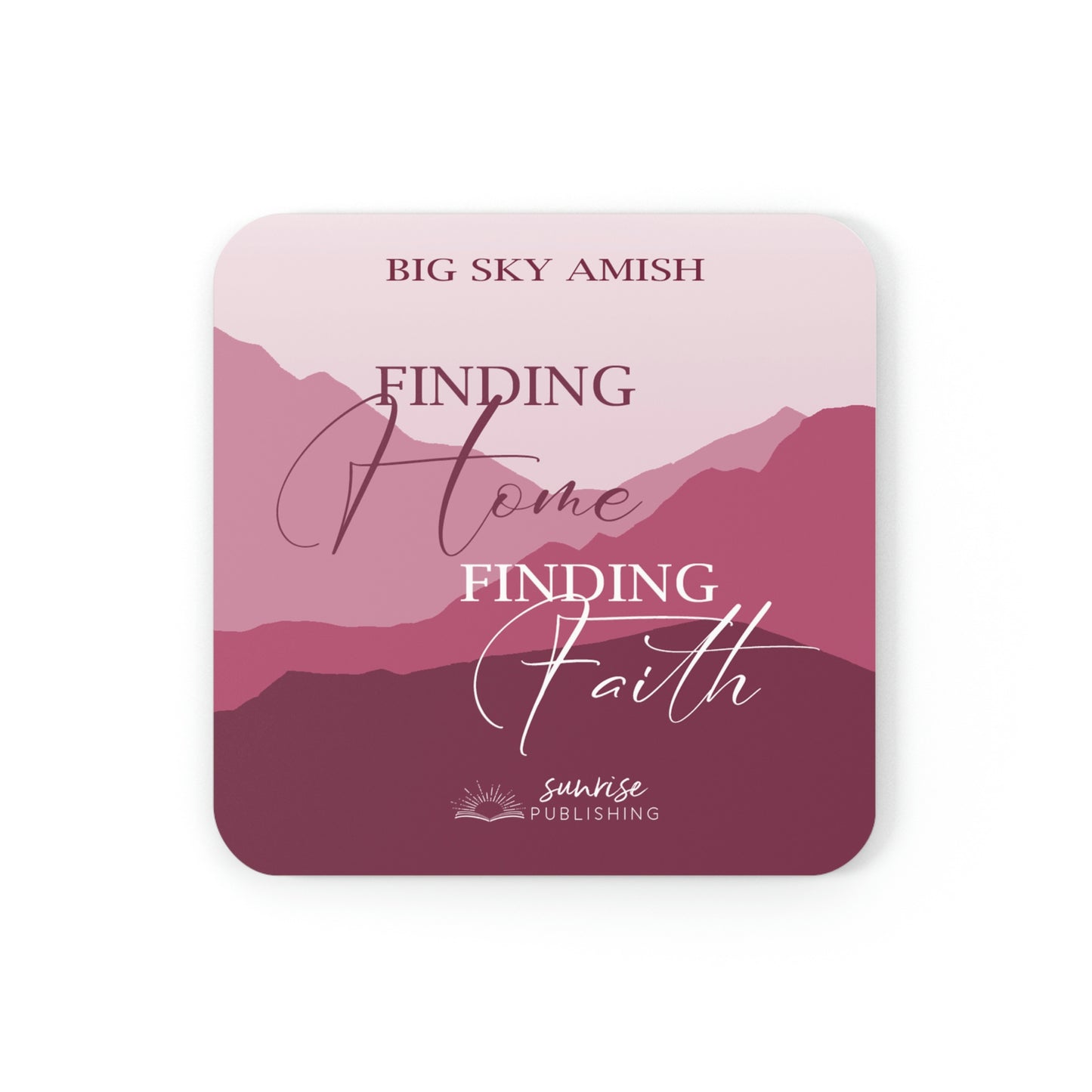 "Finding Hope Finding Faith" (PINK) - Big Sky Amish - Set of 4 Coasters