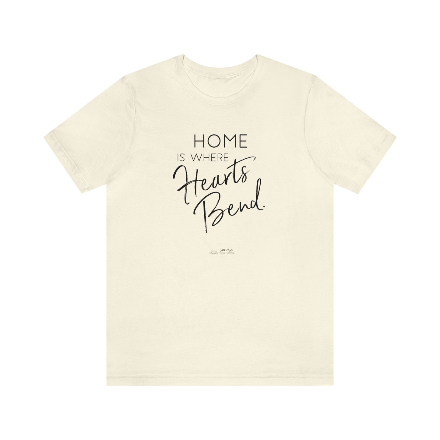 "Home is where Hearts Bend." - Short Sleeve Tee