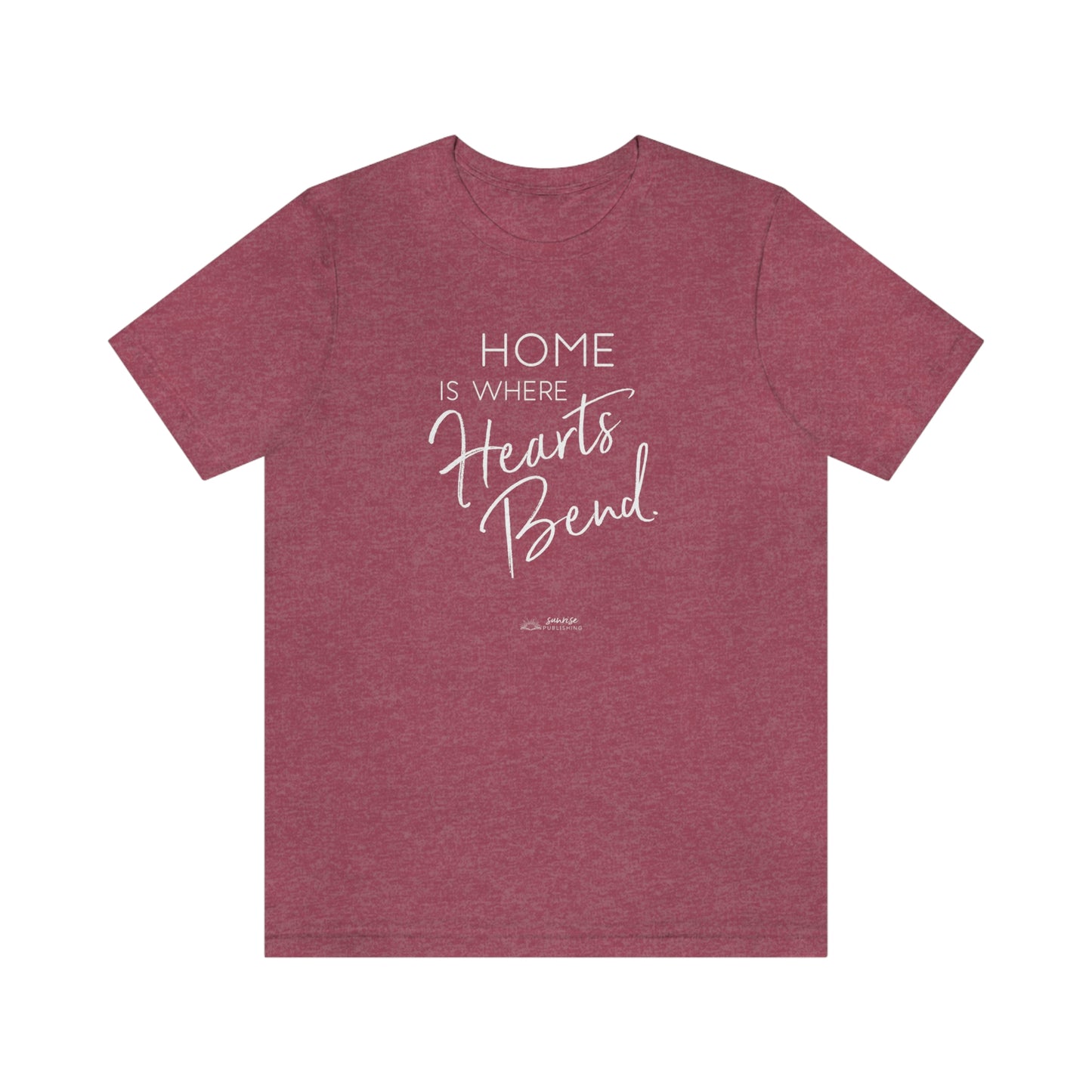 "Home is where Hearts Bend." - Short Sleeve Tee