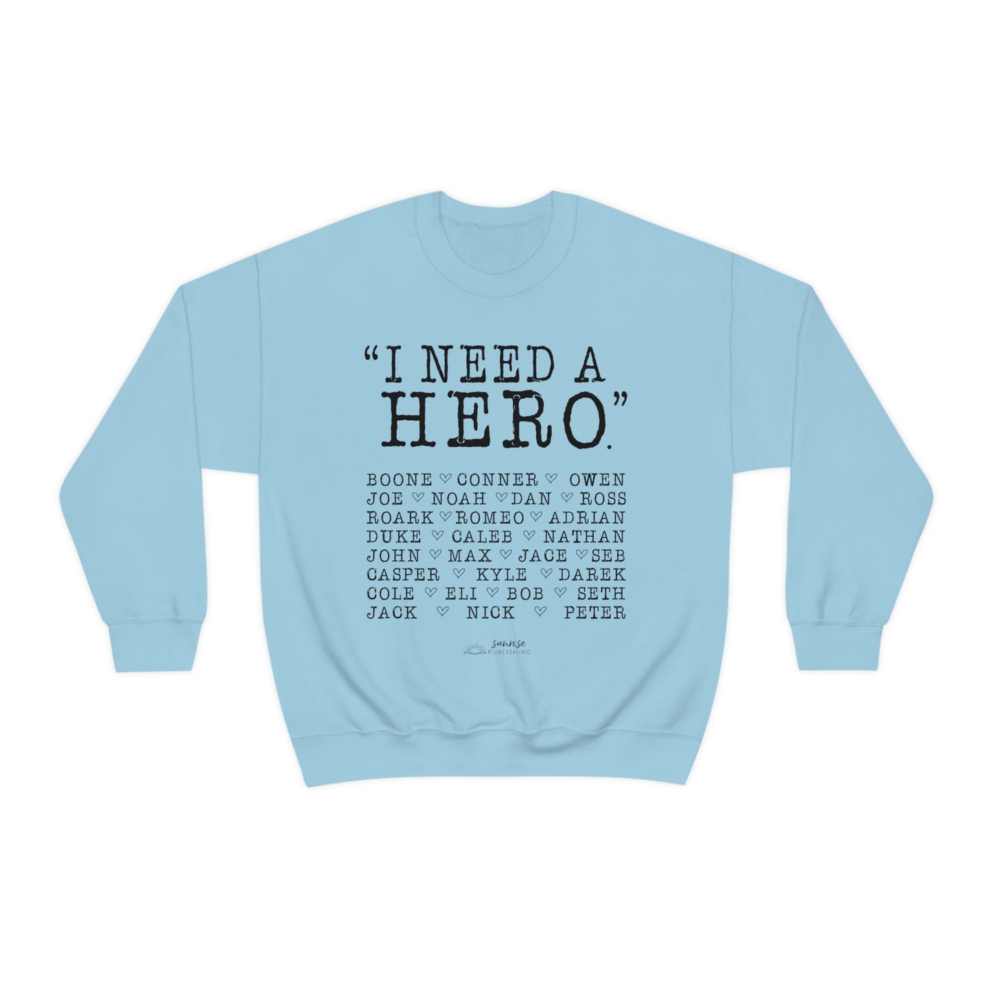 Deep Haven "I need a hero." - Unisex Heavy Blend™ Crewneck Sweatshirt