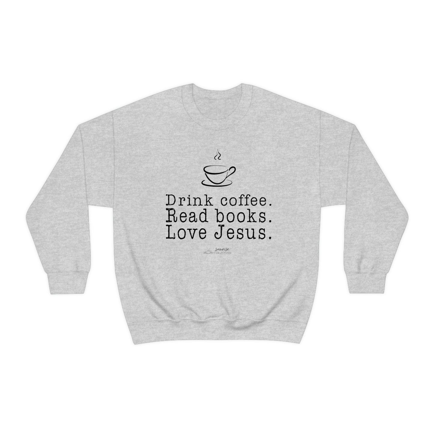 "Drink coffee. Read books. Love Jesus." - Unisex Heavy Blend™ Crewneck Sweatshirt